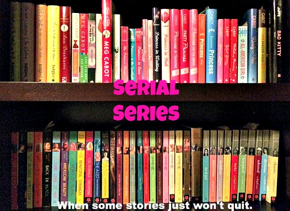 Serial Series: The Problem with series that just won’t quit.